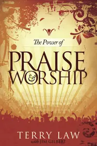 Quotes to inspire your Christian walk from Terry Law's book: The Power Of Praise And Worship.