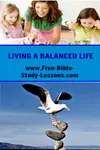 God wants us to have a balanced life, but we tend to be creatures of extremes.  How do we have a stable walk?