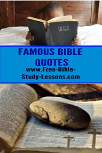 Looking for famous Bible quotes?  Wonder who said it?  Look at these popular Scripture quotations.