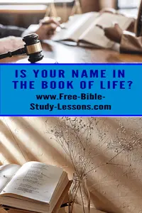 What is the Book of Life and can your name be removed from it?  It is important that we settle these questions.