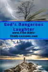 Dangerous laughter rolls from that lips of God at the futile attempts of His enemies to dethone Him.