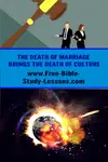 The death of marriage is followed closely by the death of culture.  This is one reason why Satan attacks marriage and Godly sexuality so fiercely.