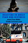 When we are in times of great fear and distress, how are we to react?  How did Jacob react when he heard Esau was coming to meet him withh 400 men?