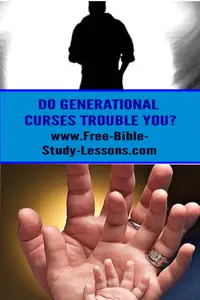 What are generation curses and should you be concerned?  What does the Bible really say?