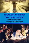 A free Bible study of the Word, Person, Ministry and Glory of Christ. 