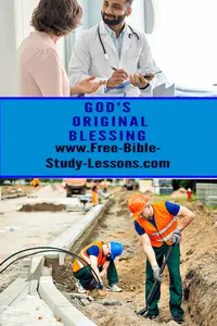 What was God's original blessing?  What did He first ask Adam to do and how does that effect us?