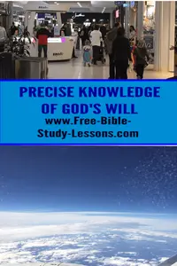 Paul prayed that Christians would have the precise knowledge of God's Will.