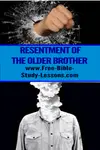 The prodigal son's older brother had resentment issues.  How many of us can identify with him?