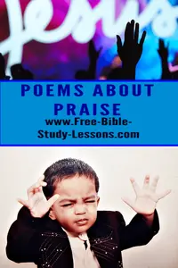 Be inspired by poems about praise.  Our hearts should swell with praise and worship for our God.  He has done great things and we love God.  Enjoy these poems about praise.