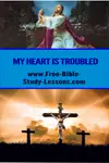 Jesus' heart is troubled.  Find out what gave Him a heavy heart...and because He experienced it, He knows what we feel like when we are troubled.