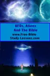 Are UFO's and Aliens consistent with what God reveals about reality in the Bible?  What is the truth?