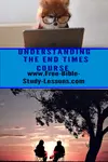 Understanding The End Times is a detailed course which will take the student step-by-step through the Scriptures.