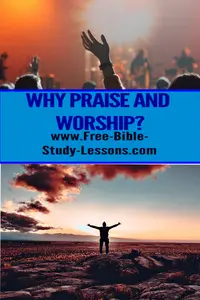 Why do we praise and worship God?  Does He need it?  Do we?