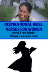 Inspirational Bible verses for women looks at some key passages to encourage Christian women in their walk with Jesus.