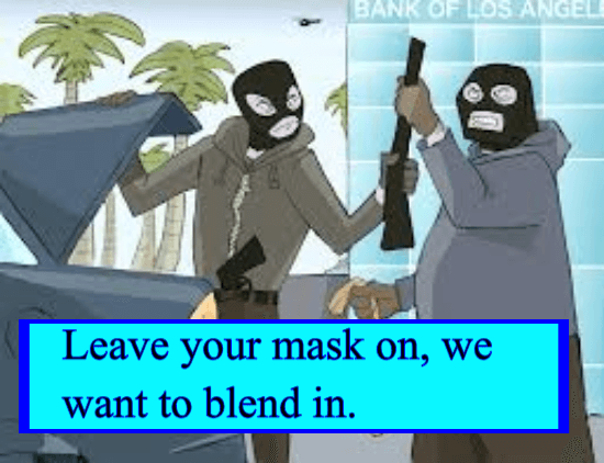 Leave your mask on, we want to blend in.
