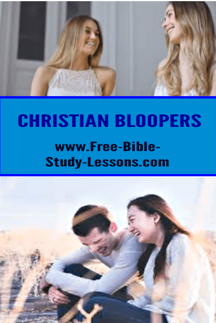 We need to take time to laugh.  Read these Christian bloopers...