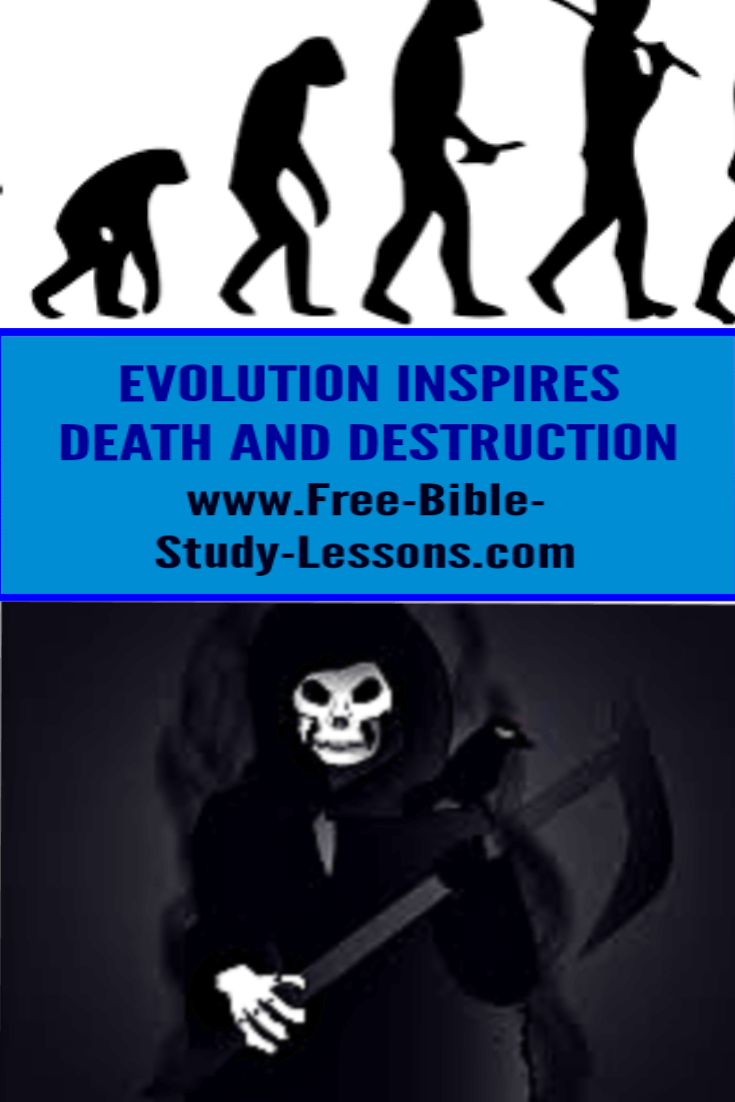 The theory of evolution has done more to justify mass murder and the destruction of human lives than anything else in human history.