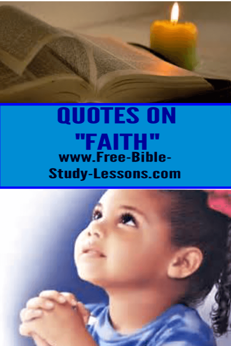 Quotes on Faith will encourage our hearts.