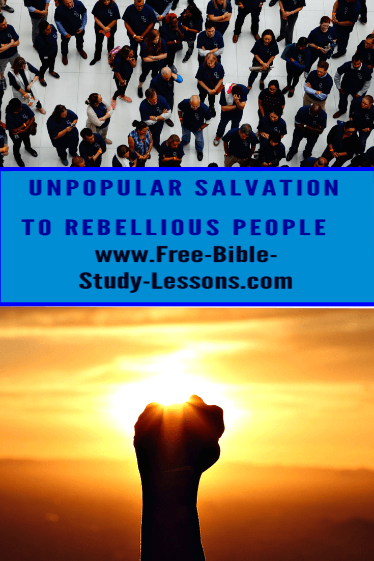 What are God's instructions to rebellious people who need His salvation?