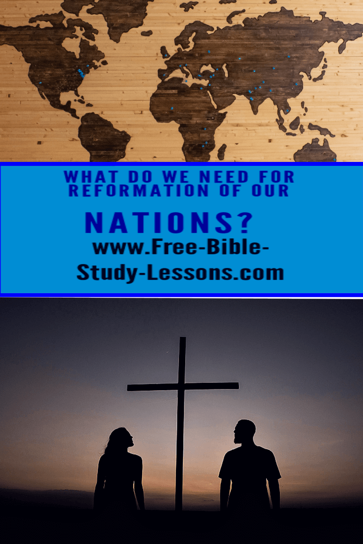 Our Western nations are on the slippery slope to destruction.  Reformation, with a return to Jesus, is desperately needed.  How do we achieve this?