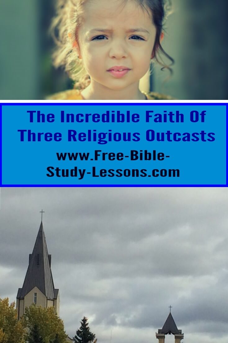 Besides being religious outcasts, what do a Centurion, a Canaanite woman and a thief have in common?