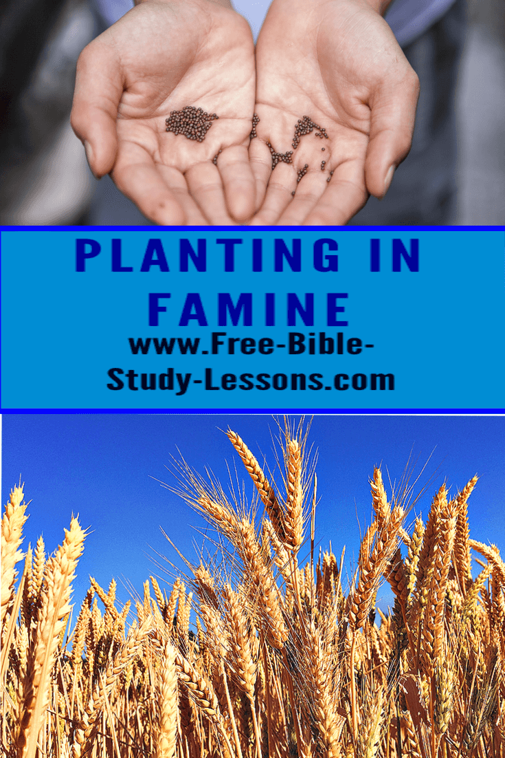 Planting in a time of famine is a sign of faith.